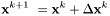 \[ \mathbf{x}^{k+1} ~ = \mathbf{x}^{k} + \Delta \mathbf{x}^{k} \]